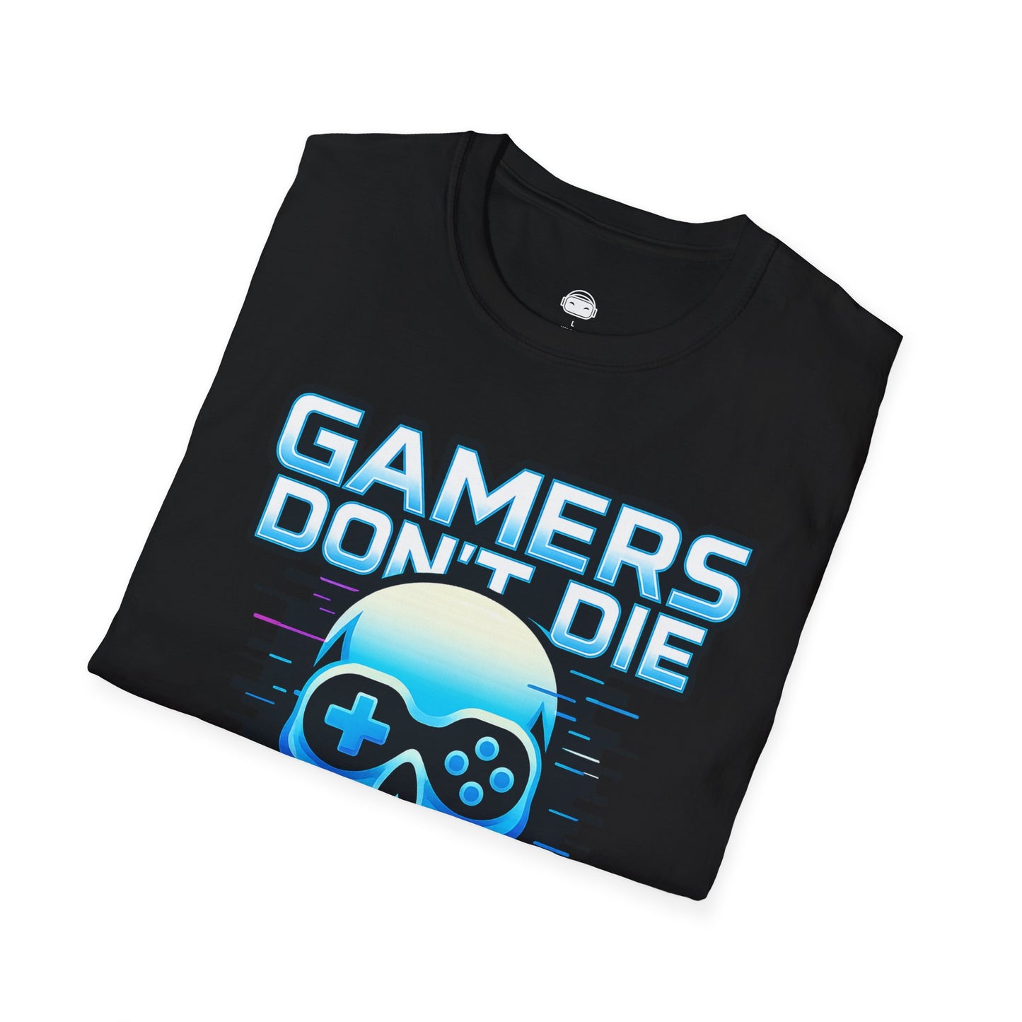 Gamers dont die they respawn - Gaming Lifestyle T-Shirt