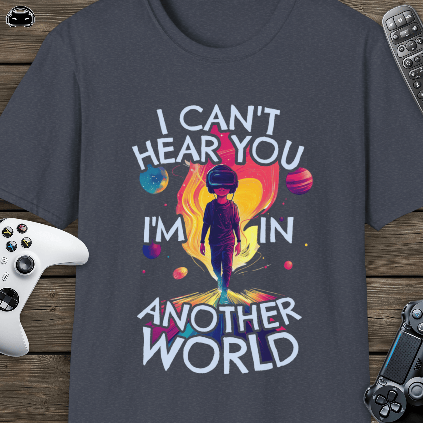 I cant hear you, im in another world