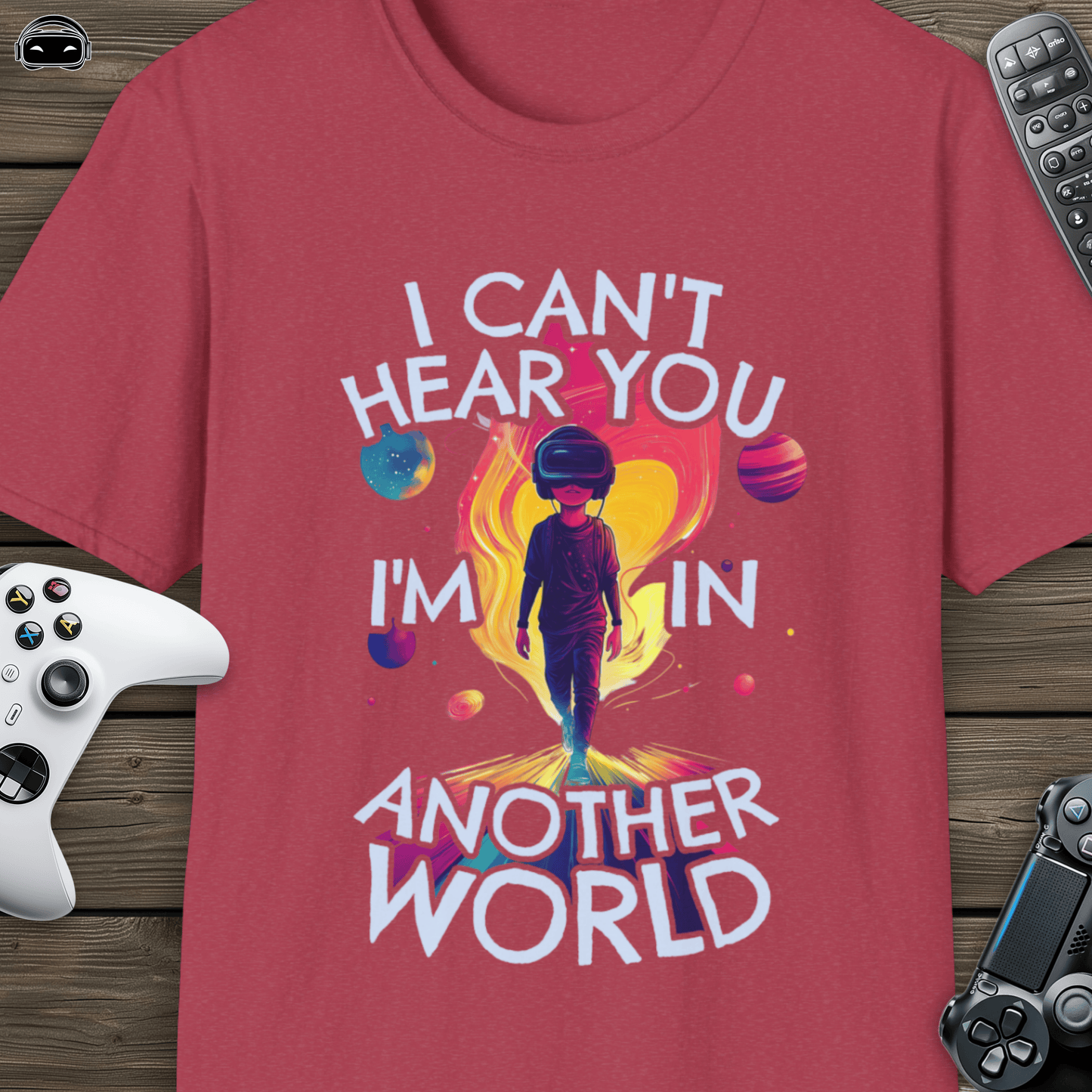 I cant hear you, im in another world