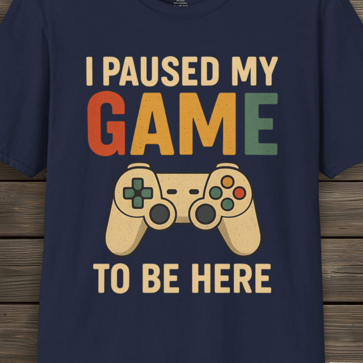 I Paused My Game To Be Here (Colour)