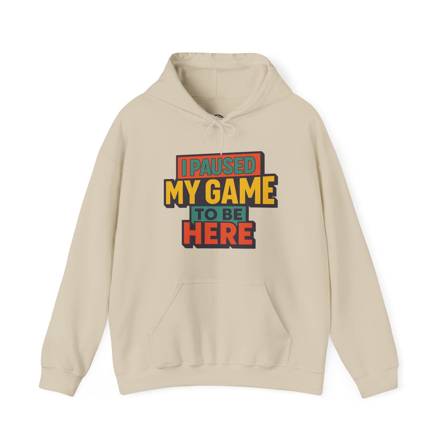 I Paused My Game To Be Here – Gamer Hoodie 🎮