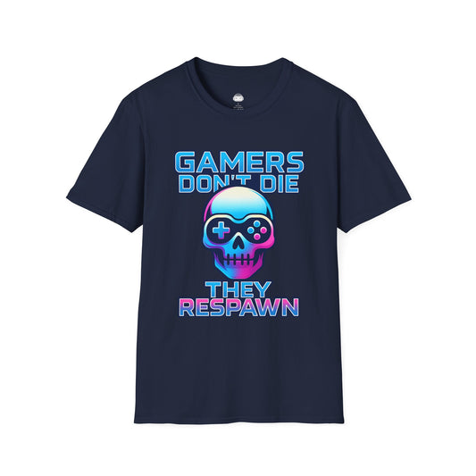 Gamers dont die they respawn 2 - Gaming Lifestyle T-Shirt