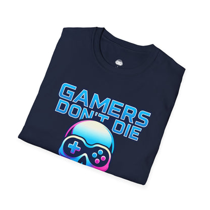 Gamers dont die they respawn 2 - Gaming Lifestyle T-Shirt