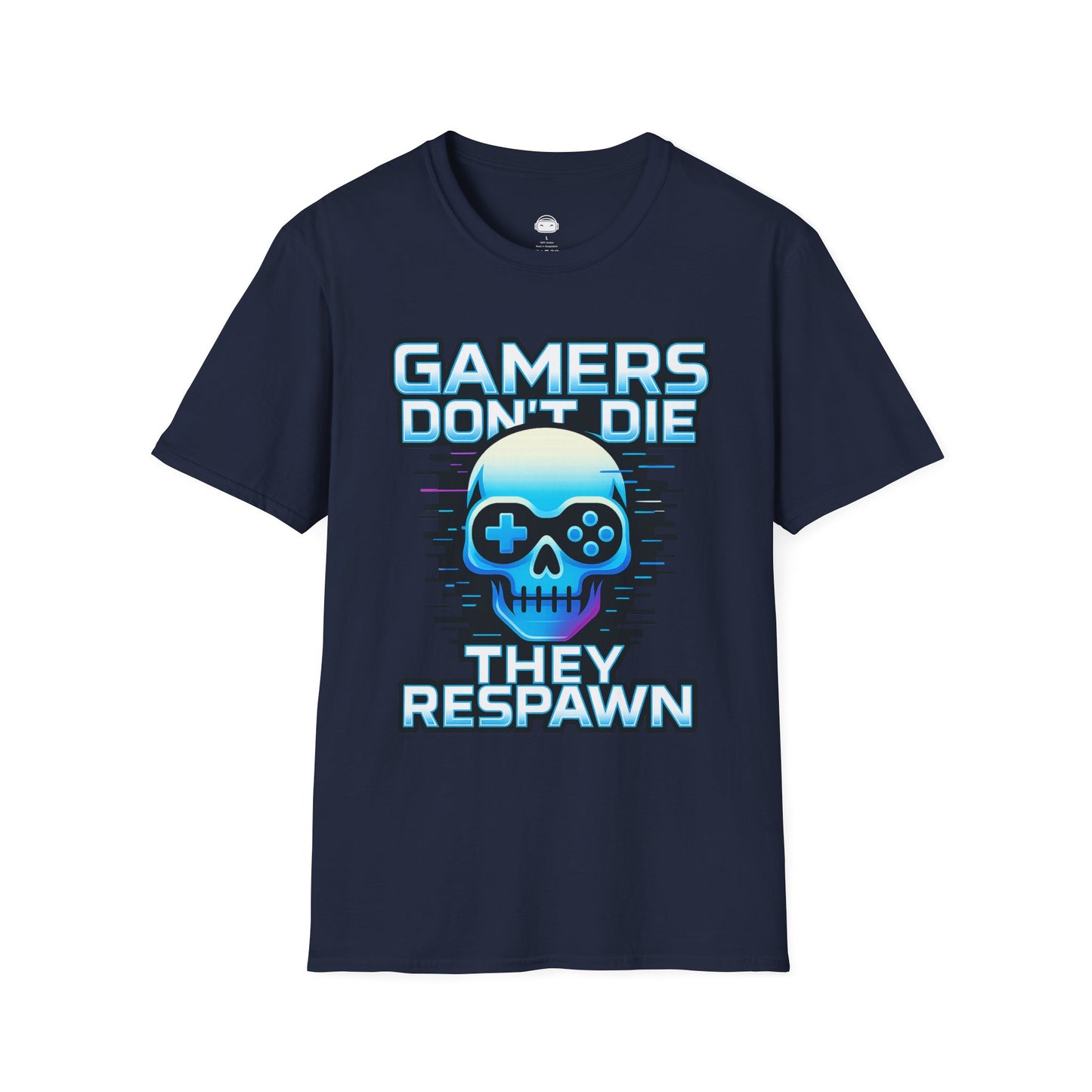 Gamers dont die they respawn - Gaming Lifestyle T-Shirt