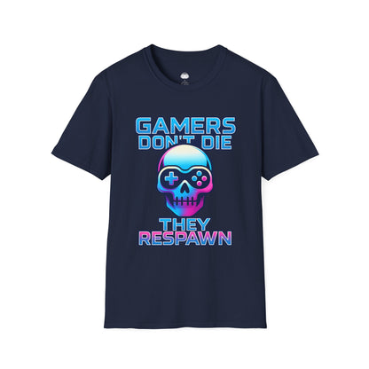 Gamers dont die they respawn 2 - Gaming Lifestyle T-Shirt