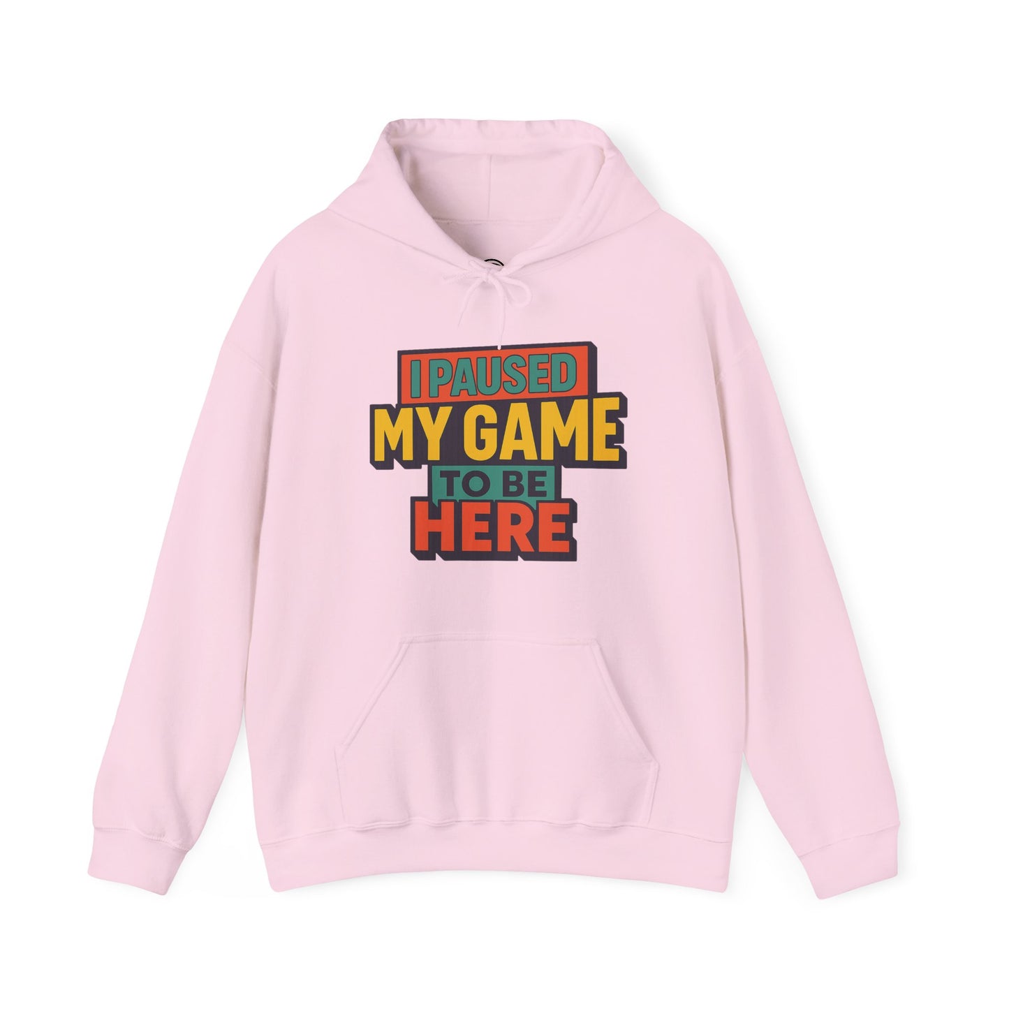 I Paused My Game To Be Here – Gamer Hoodie 🎮