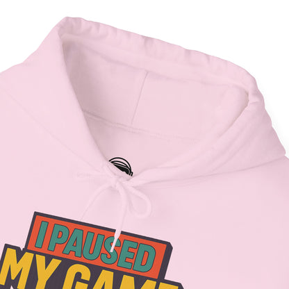 I Paused My Game To Be Here – Gamer Hoodie 🎮