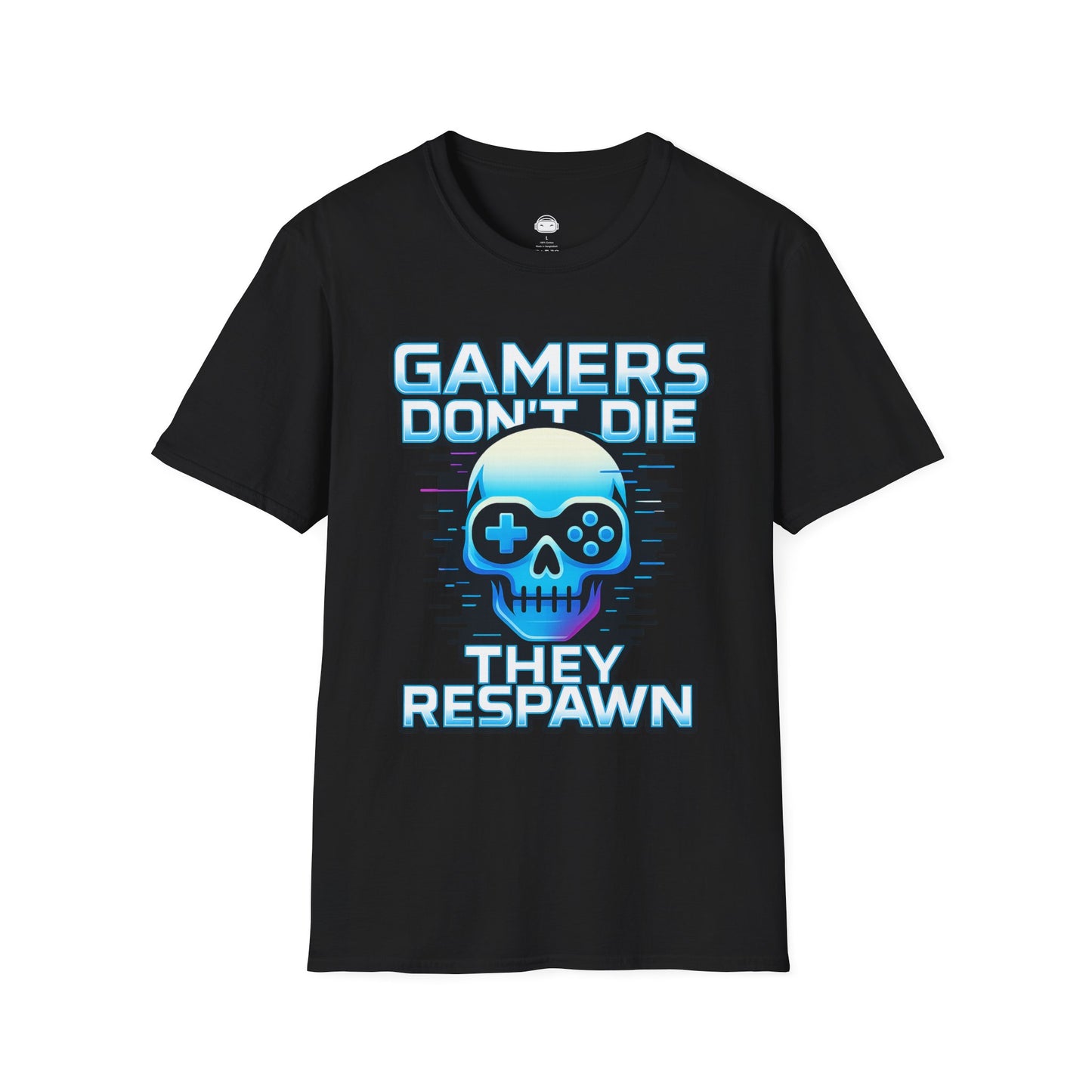 Gamers dont die they respawn - Gaming Lifestyle T-Shirt