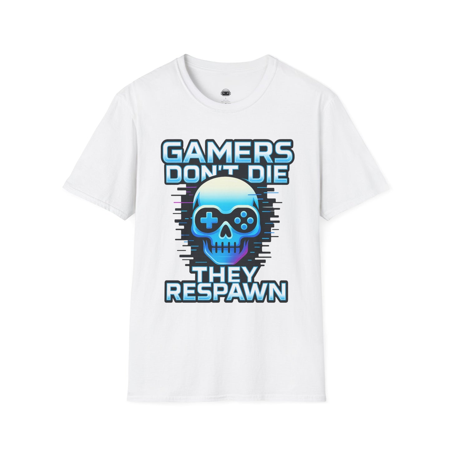 Gamers dont die they respawn - Gaming Lifestyle T-Shirt