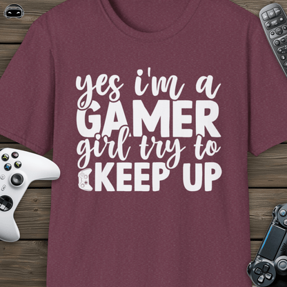 Yes I'm a Gamer Girl, Try to Keep Up