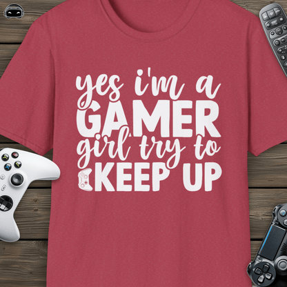 Yes I'm a Gamer Girl, Try to Keep Up
