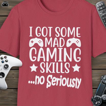 I got some mad gaming skills ...no seriously