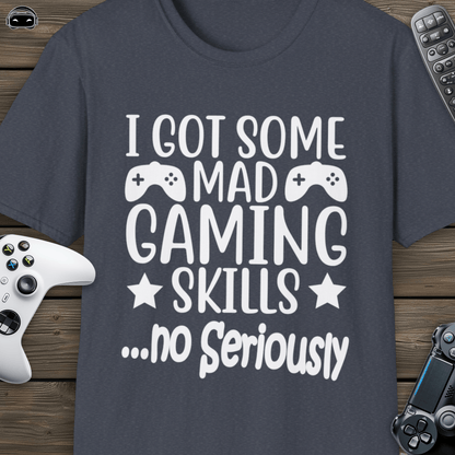 I got some mad gaming skills ...no seriously