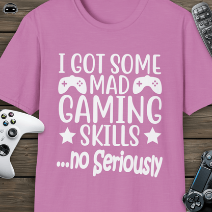 I got some mad gaming skills ...no seriously