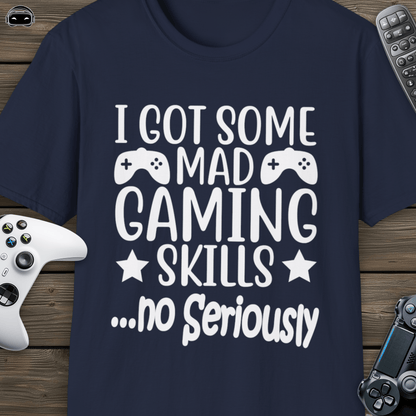 I got some mad gaming skills ...no seriously