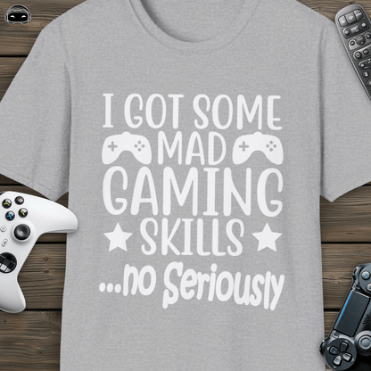 I got some mad gaming skills ...no seriously