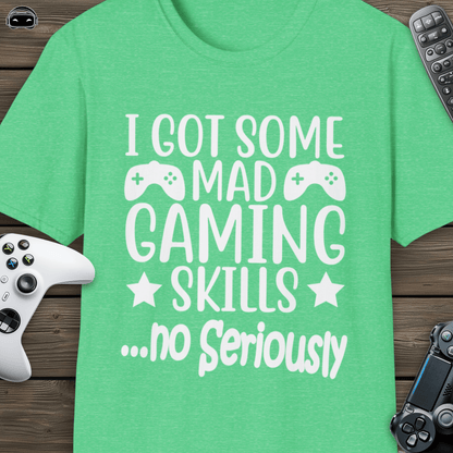 I got some mad gaming skills ...no seriously