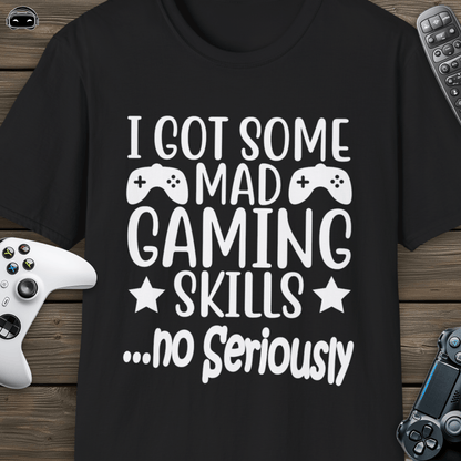 I got some mad gaming skills ...no seriously