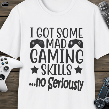 I got some mad gaming skills ...no seriously
