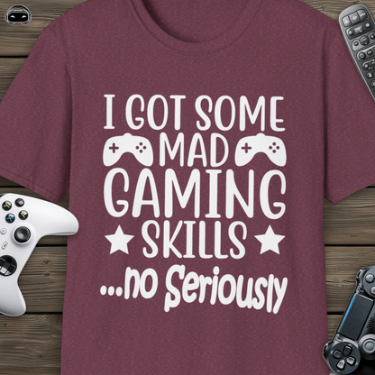 I got some mad gaming skills ...no seriously
