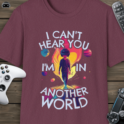 I cant hear you, im in another world