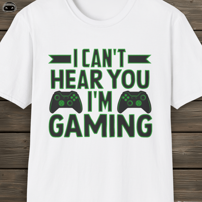 I cant hear you im gaming (Green)