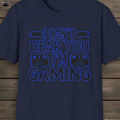 I cant hear you im gaming (Blue)