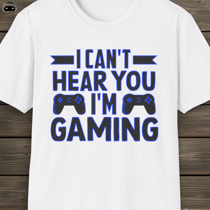 I cant hear you im gaming (Blue)