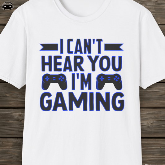 I cant hear you im gaming (Blue)