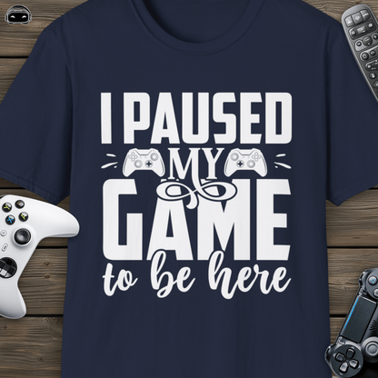 I paused my game to be here