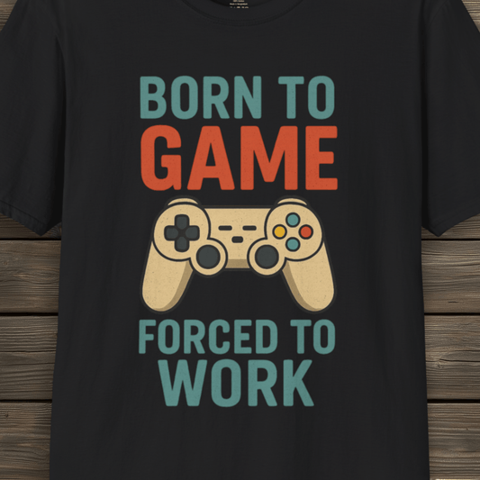 Born To Game, Forced To Work