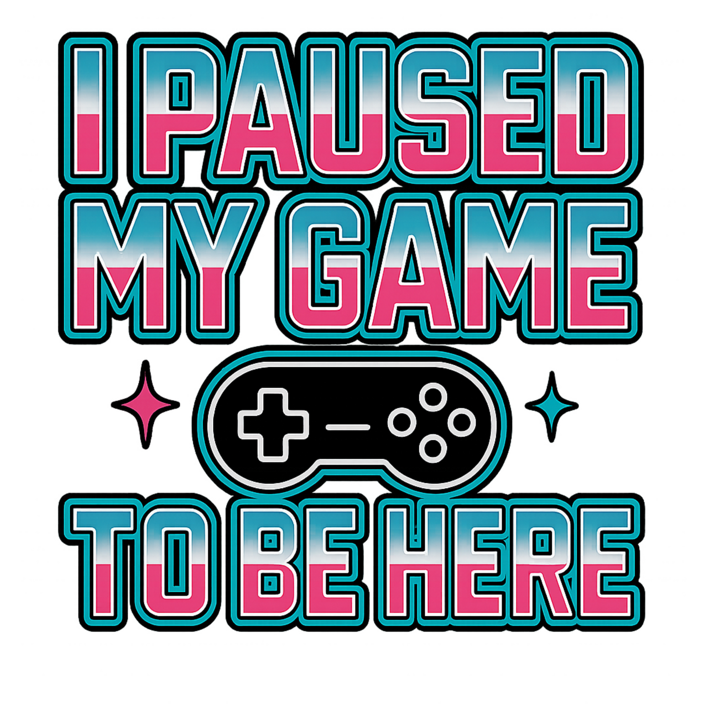 I paused my game to be here - Gaming Lifestyle T-Shirt