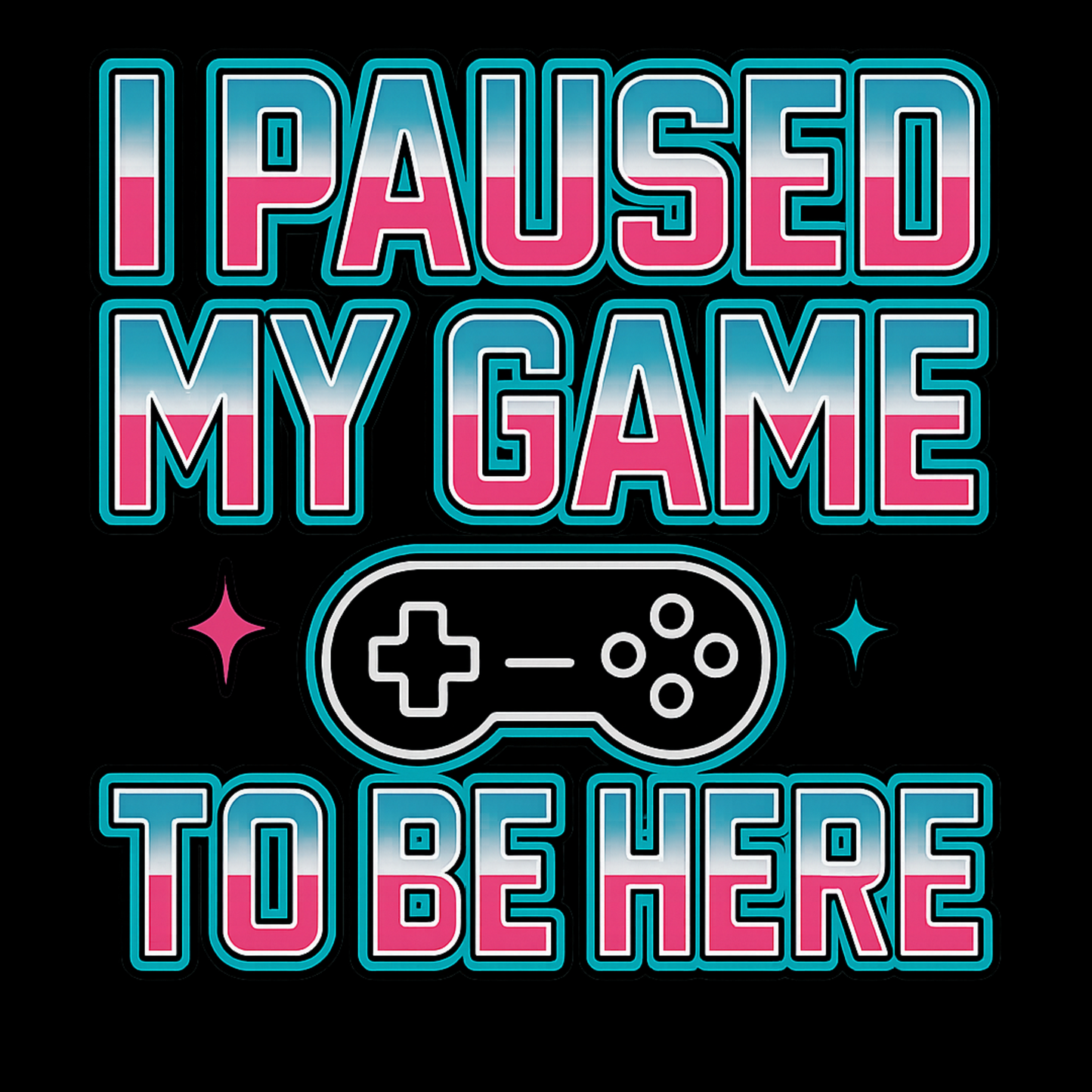 I paused my game to be here - Gaming Lifestyle T-Shirt