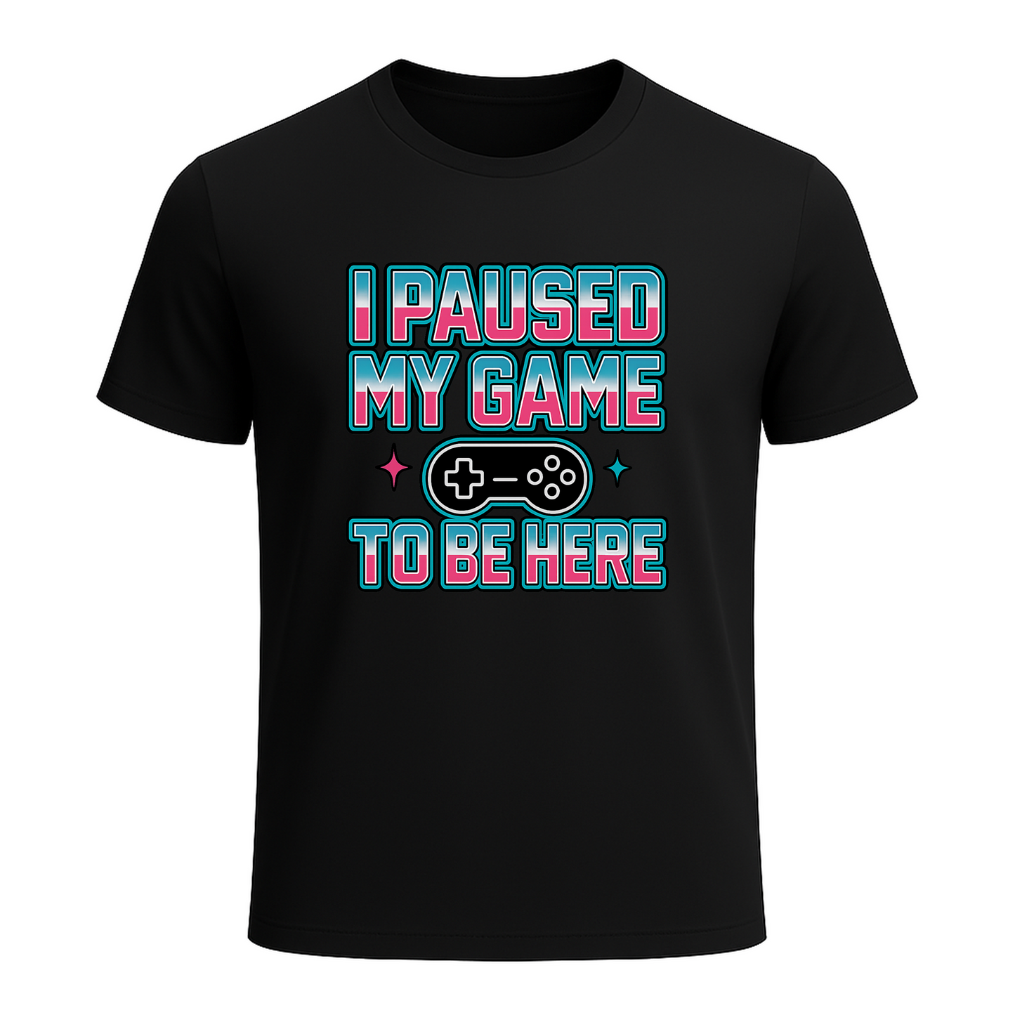 I paused my game to be here - Gaming Lifestyle T-Shirt