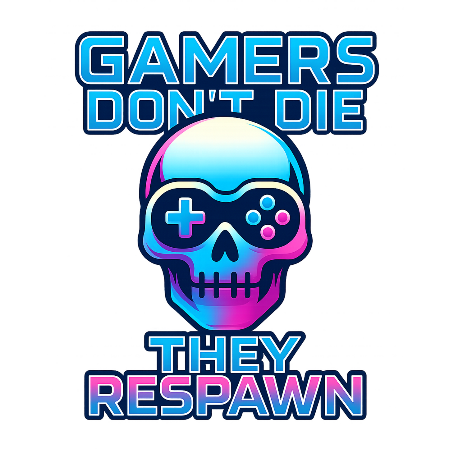 Gamers dont die they respawn 2 - Gaming Lifestyle T-Shirt