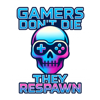 Gamers dont die they respawn 2 - Gaming Lifestyle T-Shirt