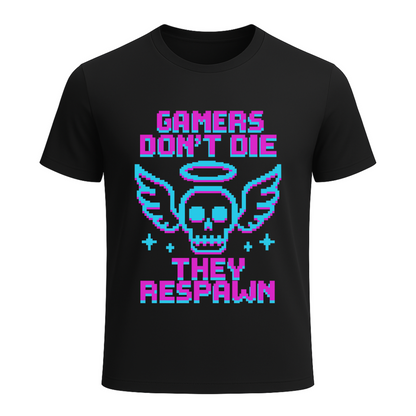 Gamers dont die they respawn 8bit neon - Gaming Lifestyle T-Shirt