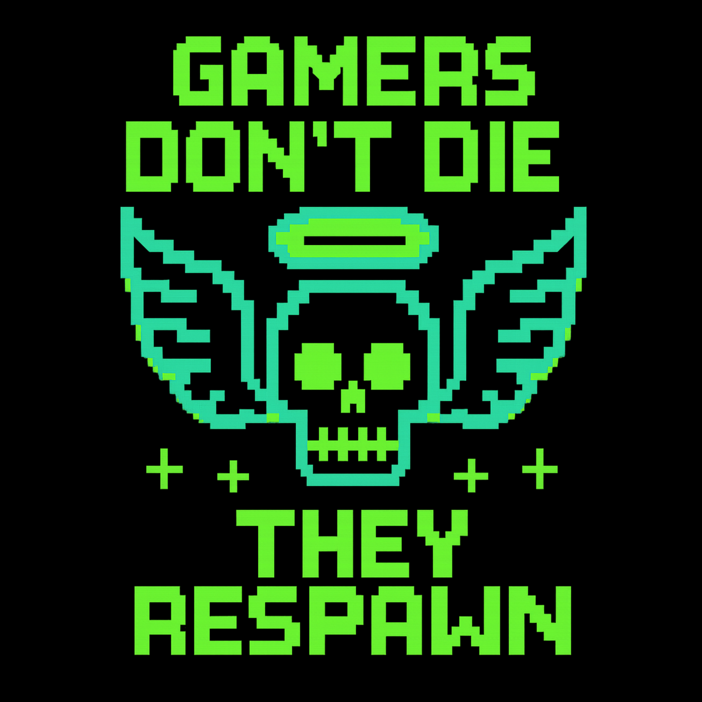 Gamers dont die they respawn 8bit neon green - Gaming Lifestyle T-Shirt
