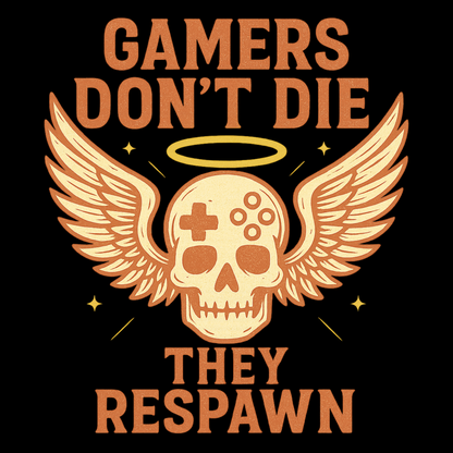 Gamers dont die they respawn retro - Gaming Lifestyle T-Shirt