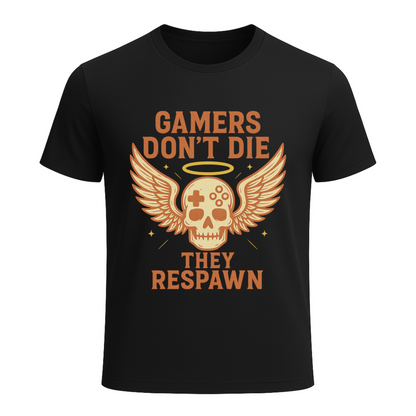 Gamers dont die they respawn retro - Gaming Lifestyle T-Shirt