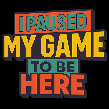 I Paused My Game To Be Here – Gamer Hoodie 🎮