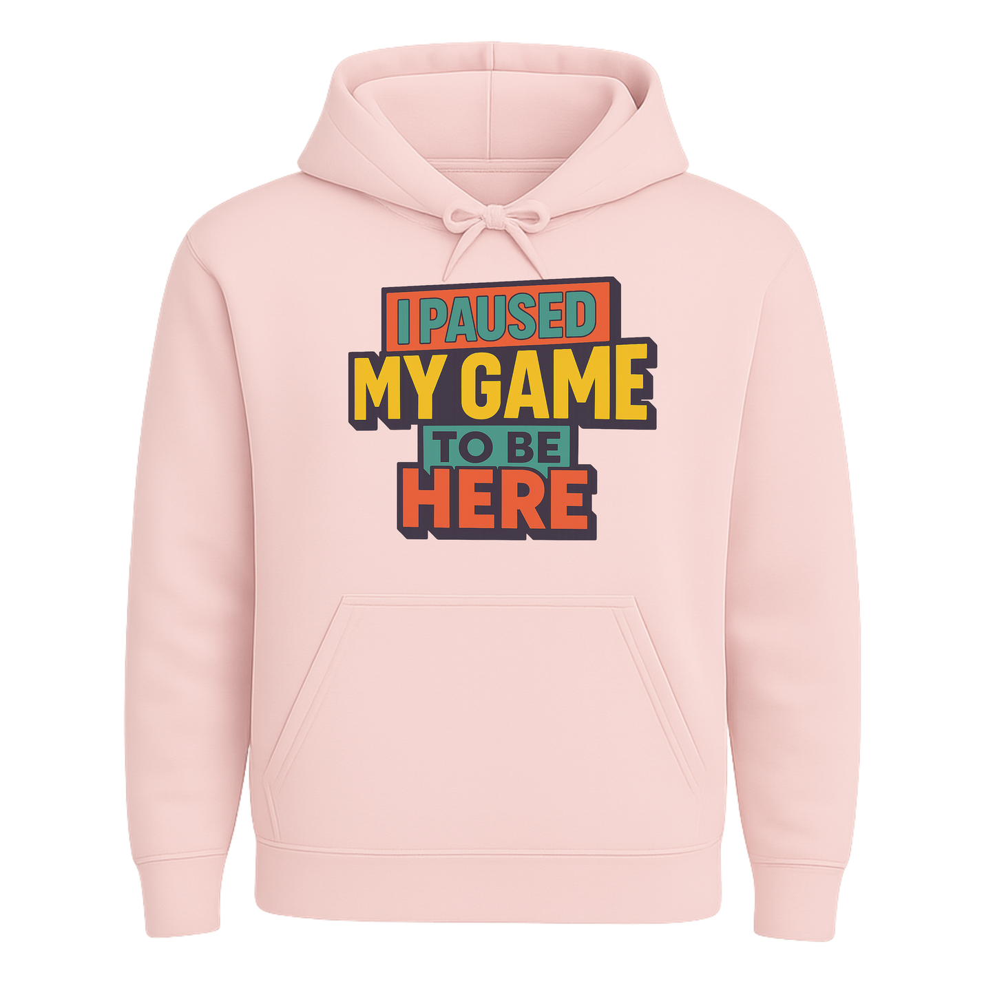 I Paused My Game To Be Here – Gamer Hoodie 🎮