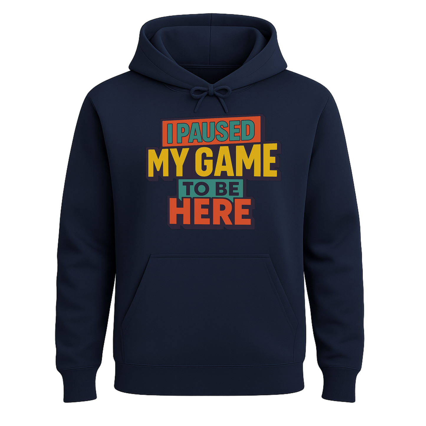 I Paused My Game To Be Here – Gamer Hoodie 🎮