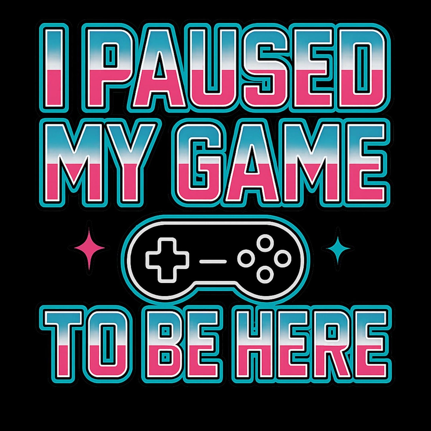I paused my game to be here - Gaming Lifestyle T-Shirt