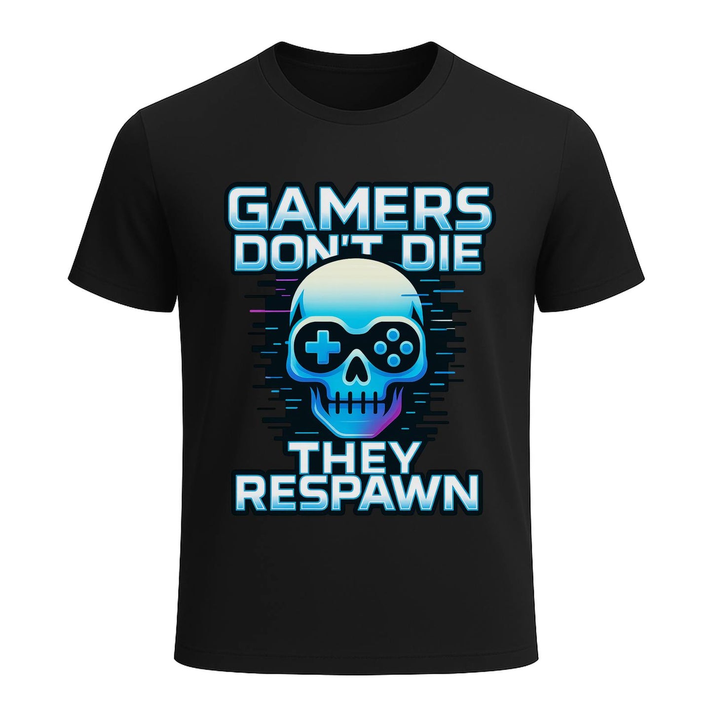 Gamers dont die they respawn - Gaming Lifestyle T-Shirt