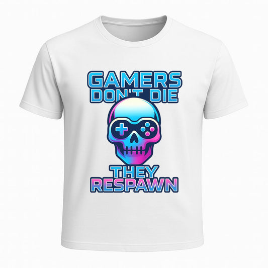 Gamers dont die they respawn 2 - Gaming Lifestyle T-Shirt