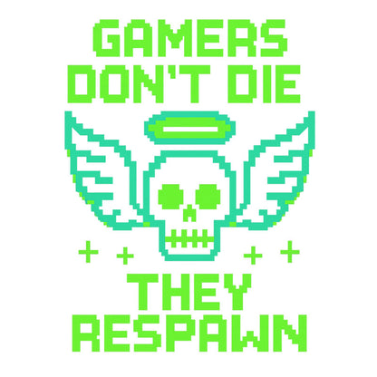 Gamers dont die they respawn 8bit neon green - Gaming Lifestyle T-Shirt