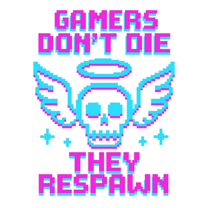 Gamers dont die they respawn 8bit neon - Gaming Lifestyle T-Shirt