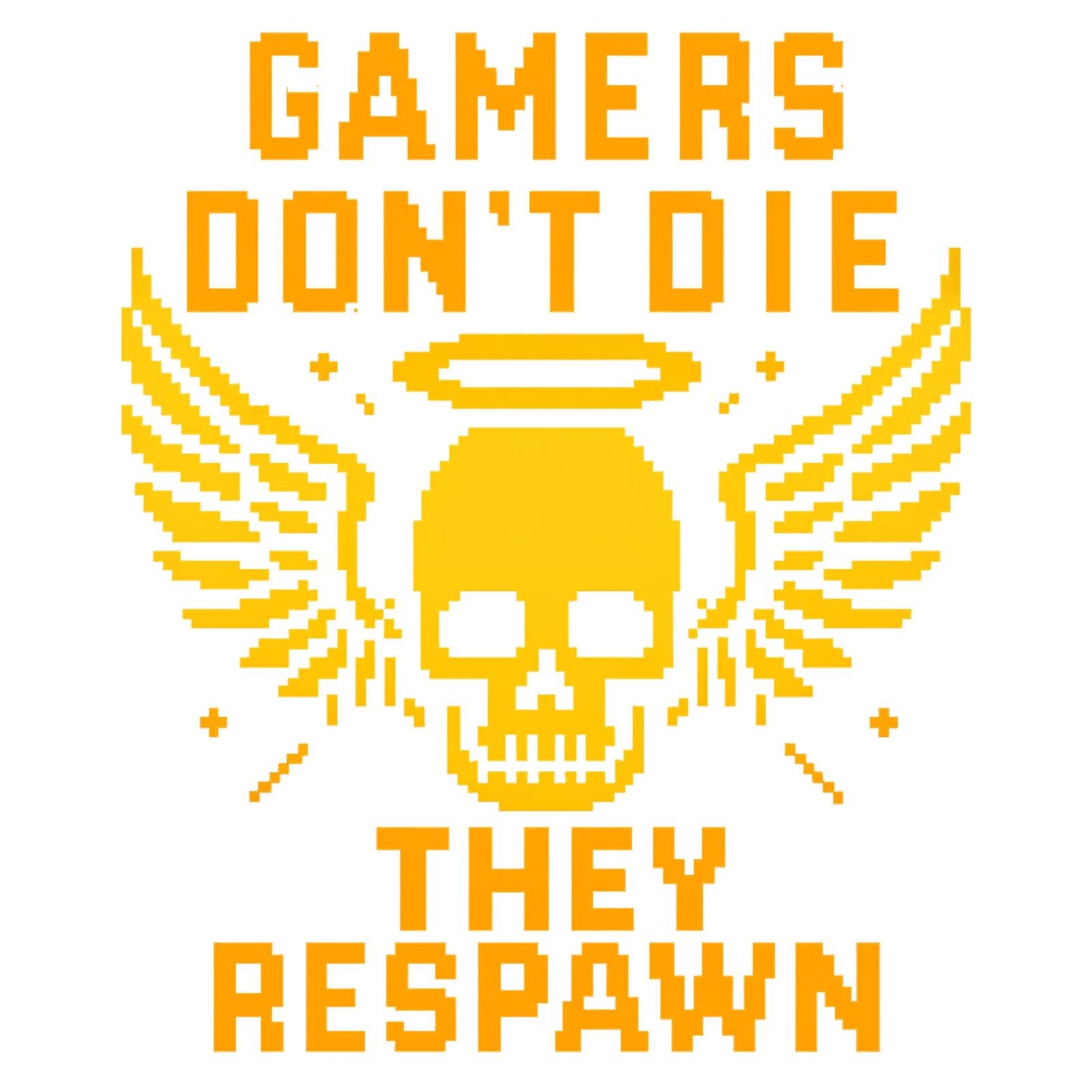 Gamers dont die they respawn 8bit gold - Gaming Lifestyle T-Shirt