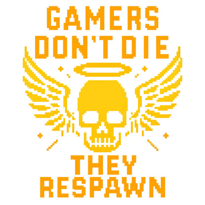 Gamers dont die they respawn 8bit gold - Gaming Lifestyle T-Shirt